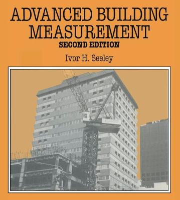 Advanced Building Measurement - Seeley, Ivor H.