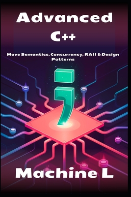 Advanced C++: Move Semantics, Concurrency, RAII & Design Patterns - L, Machine