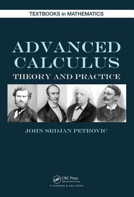 Advanced Calculus: Theory and Practice - Petrovic, John