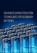 Advanced Characterization Technologies for Secondary Batteries