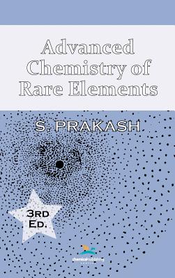 Advanced Chemistry of Rare Elements, 3rd Edition - Prakash, Satya