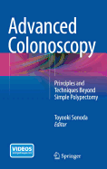 Advanced Colonoscopy: Principles and Techniques Beyond Simple Polypectomy