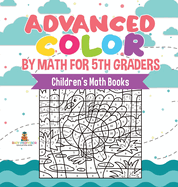 Advanced Color by Math for 5th Graders Children's Math Books