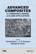 Advanced Composites for Aerospace, Marine, and Land Applications: Proceedings of a Symposium Sponsored by the Minerals, Metals & Materials Society (TMS) Held During Tms 2014, 143rd Annual Meeting & Exhibition, February 16-20, 2014, San Diego Convention...