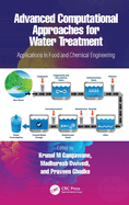 Advanced Computational Approaches for Water Treatment: Applications in Food and Chemical Engineering