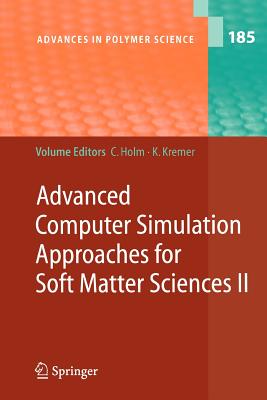 Advanced Computer Simulation Approaches for Soft Matter Sciences II - Holm, Christian (Editor), and Kremer, Kurt (Editor)