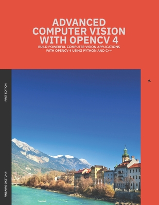 Advanced Computer Vision with OpenCV 4 - Oketunji, Finbarrs