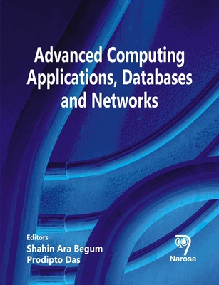 Advanced Computing Applications, Databases and Networks - Begum, Shahin Ara, and Das, Prodipto