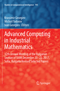 Advanced Computing in Industrial Mathematics: 12th Annual Meeting of the Bulgarian Section of Siam December 20-22, 2017, Sofia, Bulgaria Revised Selected Papers