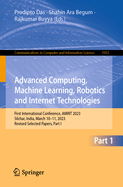 Advanced Computing, Machine Learning, Robotics and Internet Technologies: First International Conference, AMRIT 2023, Silchar, India, March 10-11, 2023, Revised Selected Papers, Part I