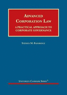 Advanced Corporation Law: A Practical Approach to Corporate Governance