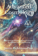 Advanced Cosmology: Integrating Physics, Space Economy, AI, Finance, and Engineering