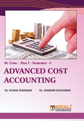 Advanced Cost Accounting - Mahajan, Suhas, Dr., and Kulkarni, Mahesh, Dr.