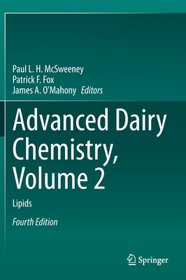 Advanced Dairy Chemistry, Volume 2: Lipids - McSweeney, Paul L H (Editor), and Fox, Patrick F (Editor), and O'Mahony, James A (Editor)