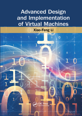 Advanced Design and Implementation of Virtual Machines - Li, Xiao-Feng