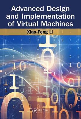 Advanced Design and Implementation of Virtual Machines - Li, Xiao-Feng