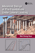 Advanced Design of Pile Foundations Under Lateral Loading