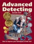 Advanced Detecting: How to Improve Your Technique and Finds Rate!