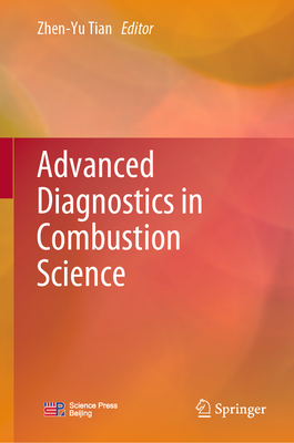 Advanced Diagnostics in Combustion Science - Tian, Zhen-Yu (Editor)