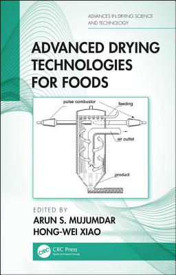Advanced Drying Technologies for Foods - Mujumdar, Arun S (Editor), and Xiao, Hong-Wei (Editor)