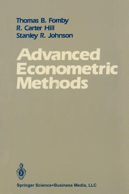 Advanced Econometric Methods - Fomby, Thomas B, and Hill, R Carter, and Johnson, Stanley R