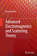 Advanced Electromagnetics and Scattering Theory