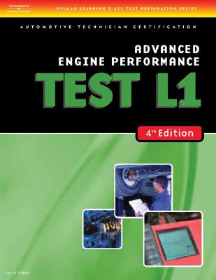 Advanced Engine Performance Test L1: Automotive Technician Certification - Delmar Publishers