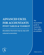 Advanced Excel for Accountants - Pivot Tables & Vlookup: The Accountants Guide to Mastering Pivot Tables & Vlookup