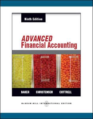Advanced Financial Accounting - Baker, Richard, and Christensen, Theodore, and Cottrell, David