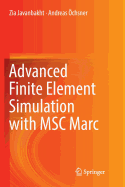 Advanced Finite Element Simulation with Msc Marc: Application of User Subroutines