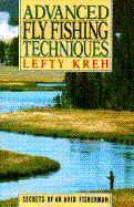 Advanced Fly Fishing Techniques - Kreh, Lefty, and Ballard, Robert, MD