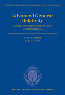 Advanced General Relativity: Gravity Waves, Spinning Particles, and Black Holes