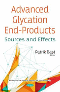 Advanced Glycation End-Products: Sources and Effects
