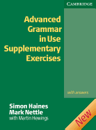 Advanced Grammar in Use Supplementary Exercises: With Answers