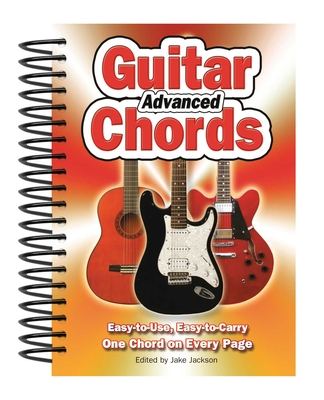 Advanced Guitar Chords: Easy-to-Use, Easy-to-Carry, One Chord on Every Page - Jackson, Jake