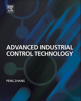 Advanced Industrial Control Technology - Zhang, Peng, Prof.