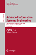 Advanced Information Systems Engineering: 30th International Conference, Caise 2018, Tallinn, Estonia, June 11-15, 2018, Proceedings