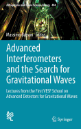 Advanced Interferometers and the Search for Gravitational Waves: Lectures from the First Vesf School on Advanced Detectors for Gravitational Waves