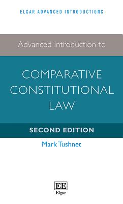 Advanced Introduction to Comparative Constitutional Law: Second Edition - Tushnet, Mark