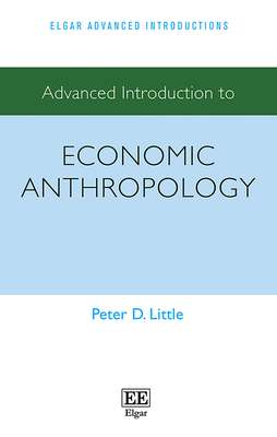 Advanced Introduction to Economic Anthropology - Little, Peter D