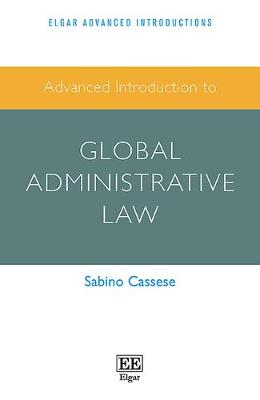 Advanced Introduction to Global Administrative Law - Cassese, Sabino