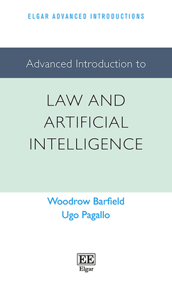 Advanced Introduction to Law and Artificial Intelligence - Barfield, Woodrow, and Pagallo, Ugo