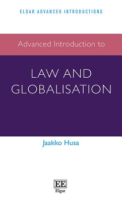 Advanced Introduction to Law and Globalisation - Husa, Jaakko