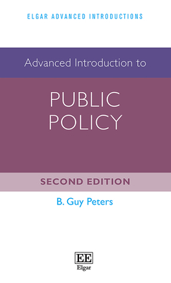 Advanced Introduction to Public Policy: Second Edition - Peters, B G