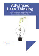 Advanced Lean Thinking: Proven Methods to Reduce Waste and Improve Quality in Health Care