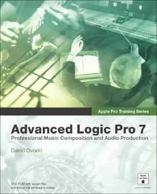 Advanced Logic Pro 7 - Dvorin, David