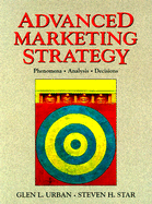 Advanced Marketing Strategy: Phenomena, Analysis, and Decisions