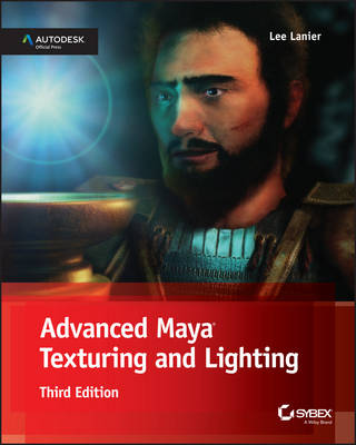 Advanced Maya Texturing and Lighting - Lanier, Lee