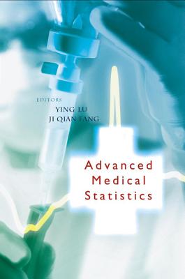 Advanced Medical Statistics - Fang, Ji-Qian (Editor), and Lu, Ying (Editor)