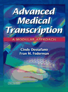 Advanced Medical Transcription: A Modular Approach - Destafano, Cynthia, and Federman, Fran M, Msed